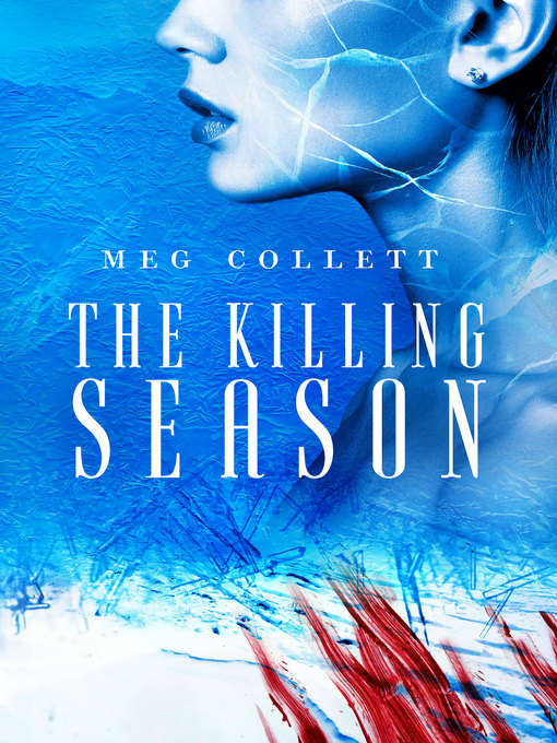 Title details for The Killing Season by Meg Collett - Available